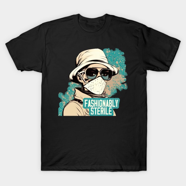 Fashionably Sterile T-Shirt by Oddities Outlet